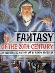Fantasy of the 20th Century. An Illustrated History