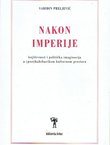 Nakon Imperije. Književnost i politička imaginacija u (post)habsburškom kulturnom krugu
