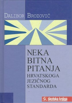 Neka bitna pitanja hrvatskoga jezičnog standarda