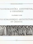 Predromanička arhitektura u Hrvatskoj / Pre-Romanesque Architecture in Croatia