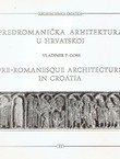 Predromanička arhitektura u Hrvatskoj / Pre-Romanesque Architecture in Croatia