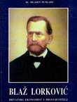 Blaž Lorković. Hrvatski ekonomist i prosvjetitelj