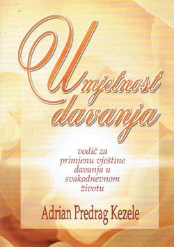 Umjetnost davanja. Vodič za primjenu vještine davanja u svakodnevnom životu
