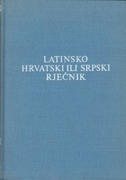 Latinsko-hrvatski ili srpski rječnik (8.izd.)