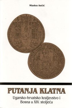 Putanja klatna. Ugarsko-hrvatsko kraljevstvo i Bosna u XIV. stoljeću
