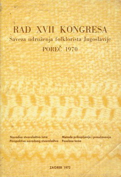 Rad XVII kongresa Saveza udruženja folklorista Jugoslavije. Poreč 1970