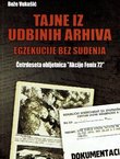 Tajne iz Udbinih arhiva. Egzekucije bez suđenja. Četrdeseta obljetnica "Akcije Fenix 72"