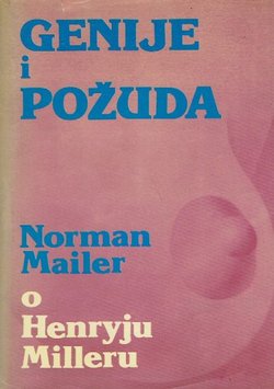 Genije i požuda. Norman Mailer o Henryju Milleru
