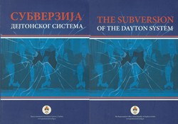 Subverzija Dejtonskog sistema / The Subversion of the Dayton System