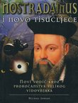 Nostradamus i novo tisućljeće. Novi vodič kroz proročanstva velikog vidovnjaka