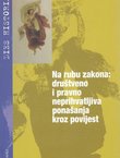 Na rubu zakona: društveno i pravno neprihvatljiva ponašanja kroz povijest