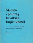 Mjesto i položaj hrvatske književnosti u nastavnim programima za škole drugog stupnja i za gimnazije. Rasprava