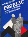 Pavelić između Hitlera i Mussolinija