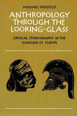 Anthropology Through the Looking-Glass. Critical Ethnography in the Margins of Europe