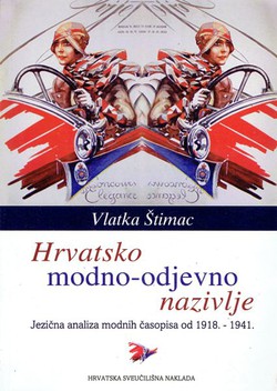 Hrvatsko modno-odjevno nazivlje. Jezična analiza modnih časopisa od 1918.-1941.