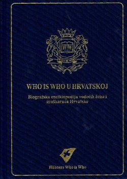 Who is Who u Hrvatskoj. Biografska enciklopedija vodećih žena i muškaraca Hrvatske