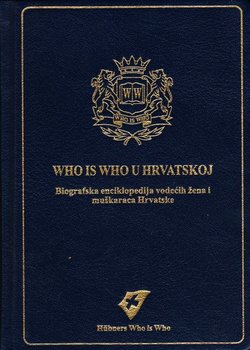 Who is Who u Hrvatskoj. Biografska enciklopedija vodećih žena i muškaraca Hrvatske (3.izd.)