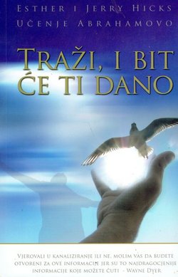 Traži, i bit će ti dano. Učenje kako izražavati želje (Učenje Abrahamovo)