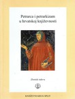 Petrarca i petrarkizam u hrvatskoj književnosti. Zbornik radova