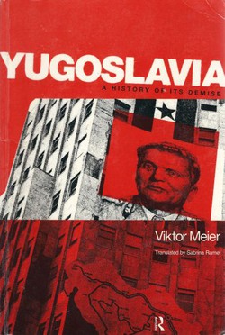 Yugoslavia. A History of Its Demise