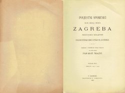 Povjestni spomenici Slob. kralj. grada Zagreba priestolnice Kraljevine dalmatinsko-hrvatsko-slavonske I. (Izprave 1093-1399)