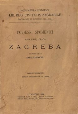 Povjesni spomenici Slob. kralj. grada Zagreba XVI. Isprave i računi god. 1591.-1600.