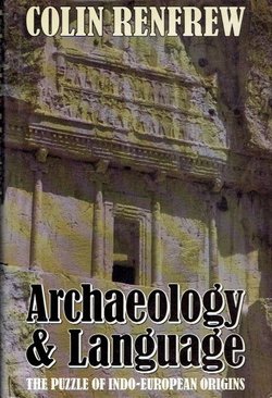 Archaeology and Language. The Puzzle of Indo-European Origins
