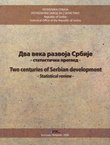 Dva veka razvoja Srbije - statistički pregled / Two Centuries of Serbian Development - Statistical Review