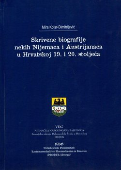 Skrivene biografije nekih Nijemaca i Austrijanaca u Hrvatskoj 19. i 20. stoljeća