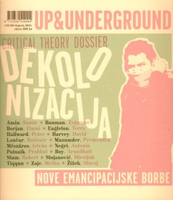 Up & Underground. Critical Theory Dossier. 19-20/2011. Dekolonizacija - Nove emancipacijske borbe