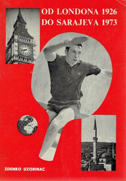 Od Londona 1926 do Sarajeva 1973. Retrospektiva svjetskih prvenstava u stolnom tenisu