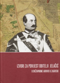 Izvori za povijest obitelji Jelačić u Državnom arhivu u Zagrebu