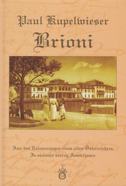 Brioni. Aus den Erinnerungen eines alten Österreichers / Iz sjećanja starog Austrijanca