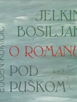 Jelkin bosiljak / O romanu / Pod puškom