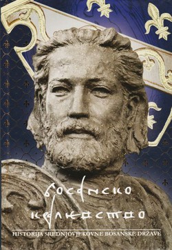 Bosansko kraljevstvo. Historija bosanske države (2.izd.)