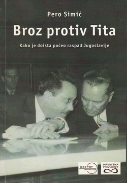 Broz protiv Tita. Kako je doista počeo raspad Jugoslavije