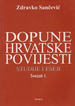 Dopune hrvatske povijesti. Studije i eseji I.