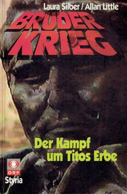 Bruder Krieg. Der Kampf um Titos Erbe
