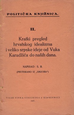 Kratki pregled hrvatskog idealizma i veliko srpske ideje od Vuka Karadžića do naših dana