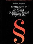 Komentar zakona o zemljišnim knjigama