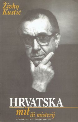 Hrvatska - mit ili misterij. Političko-religiozni ogledi
