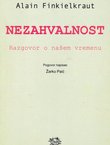 Nezahvalnost. Razgovor o našem vremenu