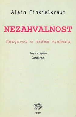 Nezahvalnost. Razgovor o našem vremenu
