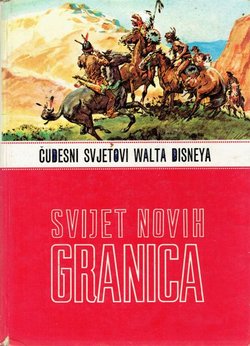 Čudesni svjetovi Walta Disneya III. Svijet novih granica