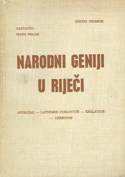 Narodni geniji u riječi. Aforizmi - latinske poslovice - krilatice - uzrečice (2.izd.)