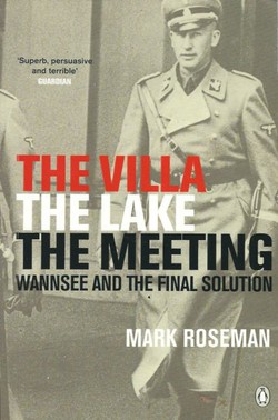The Villa, the Lake, the Meeting. Vannsee and the Final Solution