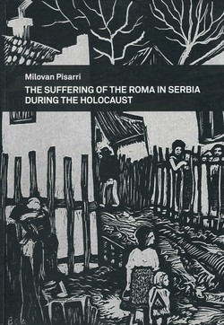 The Suffering of the Roma in Serbia during the Holocaust