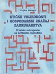 Etičke vrijednosti i gospodarski značaj zadrugarstva. Hrvatsko zadrugarstvo na povijesnim razmeđima