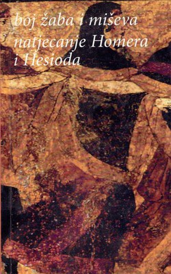 Boj žaba i miševa - Natjecanje Homera i Hesioda / Batraxomyomaxia - Certamen Homeri et Hesiodi