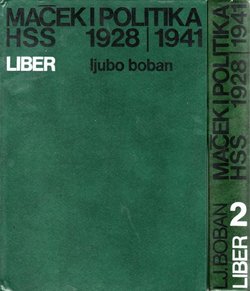 Maček i politika Hrvatske Seljačke Stranke 1928-1941 I-II